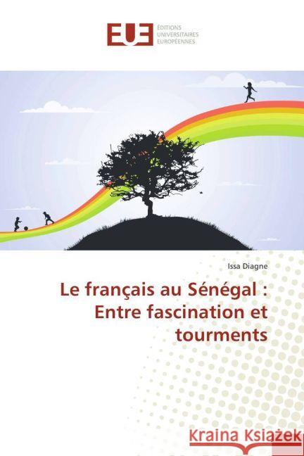 Le français au Sénégal : Entre fascination et tourments Diagne, Issa 9783639522952