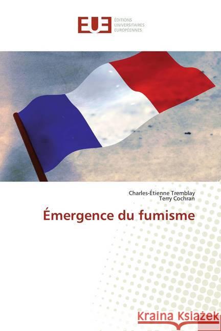 Émergence du fumisme Tremblay, Charles-Étienne; Cochran, Terry 9783639523546