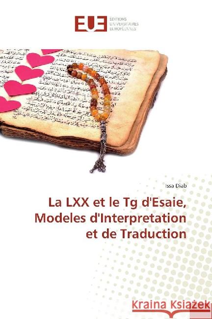 La LXX et le Tg d'Esaie, Modeles d'Interpretation et de Traduction Diab, Issa 9783639524338