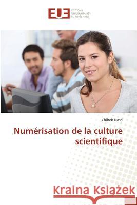 Numérisation de la culture scientifique Nasri, Chiheb 9783639524994