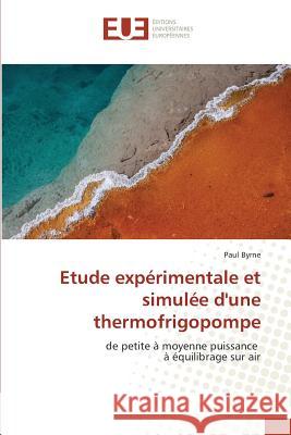 Etude expérimentale et simulée d'une thermofrigopompe : de petite à moyenne puissance à équilibrage sur air Byrne, Paul 9783639525199 Éditions universitaires européennes