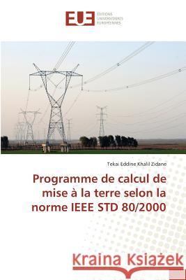 Programme de calcul de mise à la terre selon la norme IEEE STD 80/2000 Zidane, Tekai E. K. 9783639525755 Éditions universitaires européennes
