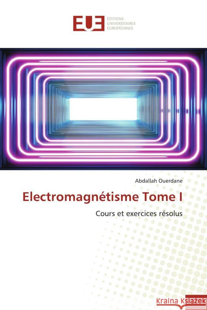 Electromagnétisme Tome I Ouerdane, Abdallah 9783639525892