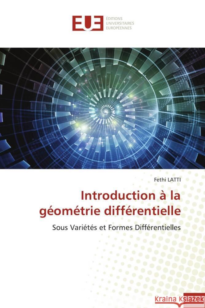 Introduction à la géométrie différentielle Latti, Fethi 9783639527445