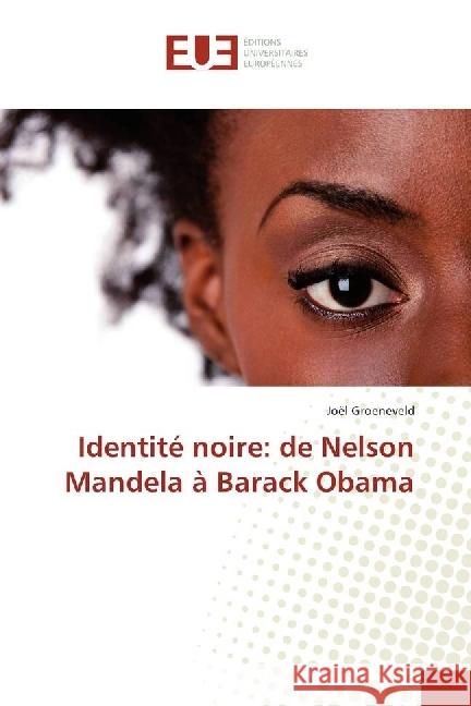 Identité noire: de Nelson Mandela à Barack Obama Groeneveld, Joël 9783639527711