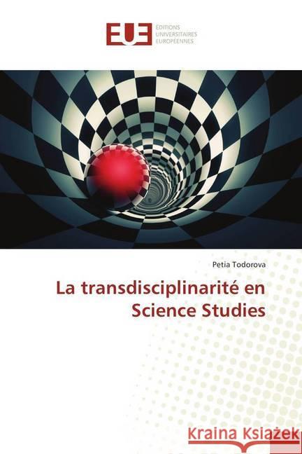 La transdisciplinarité en Science Studies Todorova, Petia 9783639528138