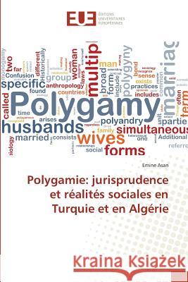 Polygamie: jurisprudence et réalités sociales en Turquie et en Algérie Asan, Emine 9783639529104