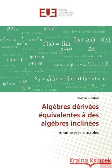 Algèbres dérivées équivalentes à des algèbres inclinées : m-amassées aimables Gubitosi, Viviana 9783639529470