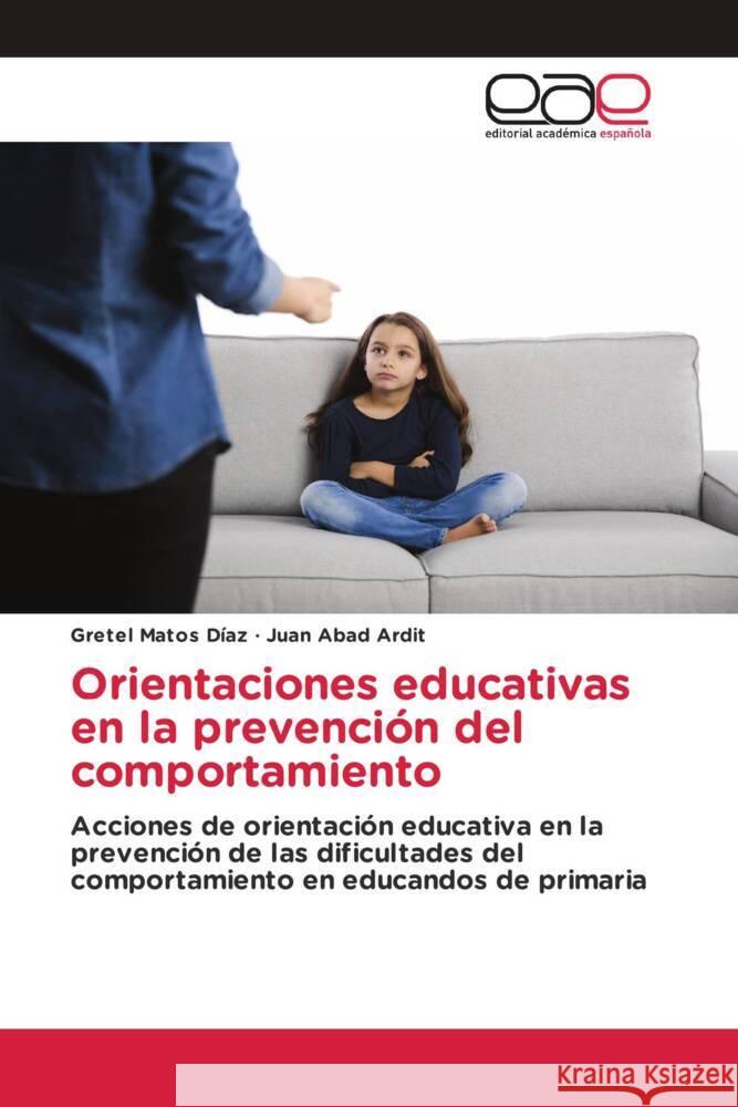 Orientaciones educativas en la prevención del comportamiento Matos Díaz, Gretel, Abad Ardit, Juan 9783639533804