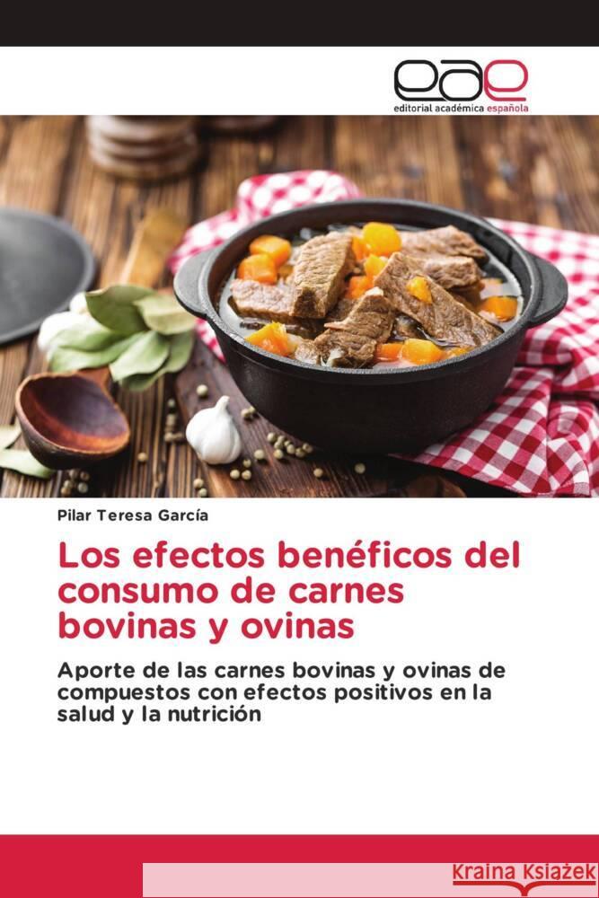 Los efectos benéficos del consumo de carnes bovinas y ovinas Garcia, Pilar Teresa 9783639535792 Editorial Académica Española