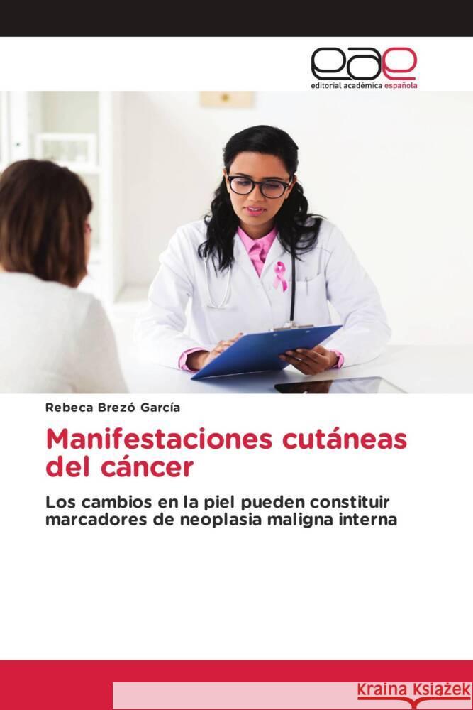 Manifestaciones cutáneas del cáncer Brezó García, Rebeca 9783639537000