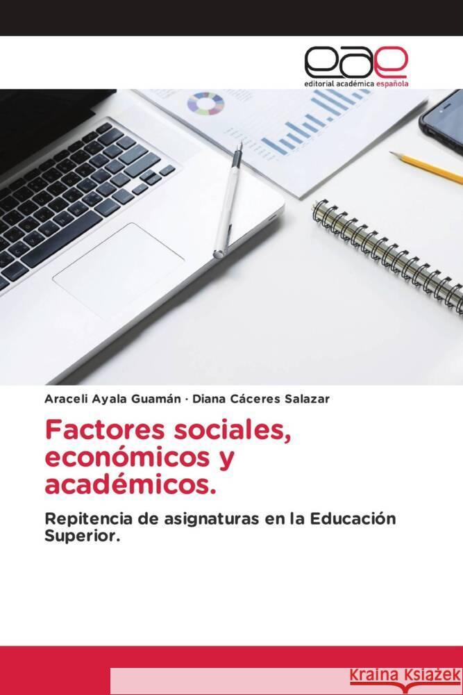 Factores sociales, económicos y académicos. Ayala Guamán, Araceli, Cáceres Salazar, Diana 9783639537048