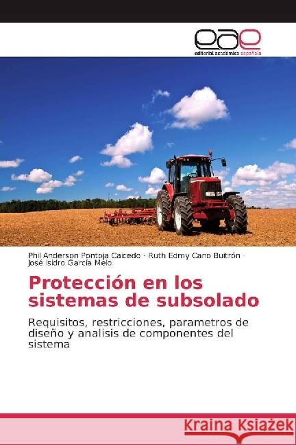 Protección en los sistemas de subsolado : Requisitos, restricciones, parametros de diseño y analisis de componentes del sistema Pontoja Caicedo, Phil Anderson; Cano Buitrón, Ruth Edmy; García Melo, José Isidro 9783639538281