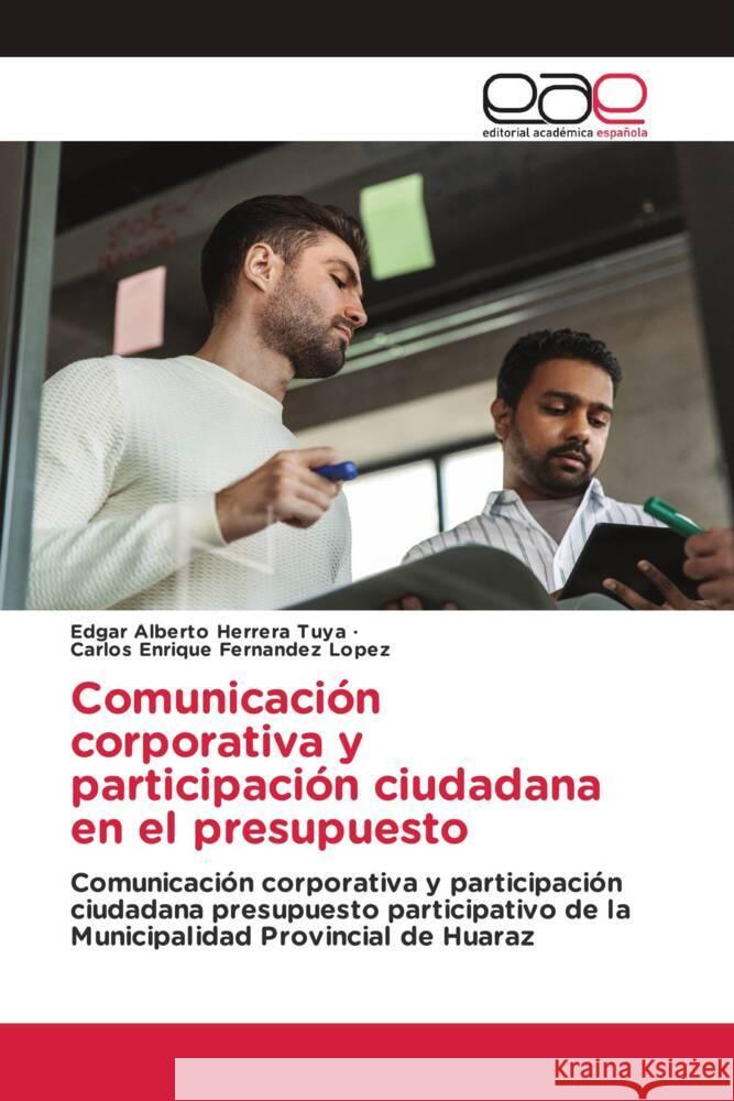 Comunicación corporativa y participación ciudadana en el presupuesto Herrera Tuya, Edgar Alberto, Fernandez Lopez, Carlos Enrique 9783639539127