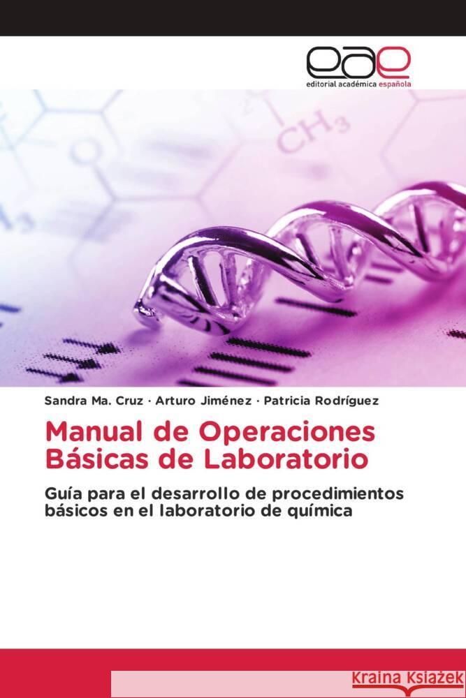 Manual de Operaciones Básicas de Laboratorio Cruz, Sandra Ma., Jiménez, Arturo, Rodriguez, Patricia 9783639539677