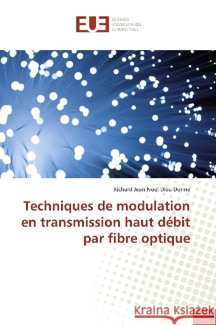 Techniques de modulation en transmission haut débit par fibre optique Dieu Donne, Richard Jean Noel 9783639540154