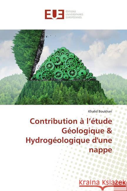 Contribution à l'étude Géologique & Hydrogéologique d'une nappe Boukhari, Khalid 9783639540710