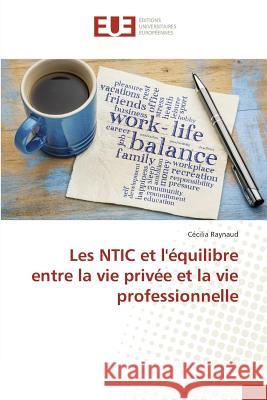 Les NTIC et l'équilibre entre la vie privée et la vie professionnelle Raynaud, Cécilia 9783639541663