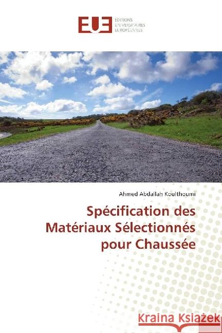 Spécification des Matériaux Sélectionnés pour Chaussée Koulthoumi, Ahmed Abdallah 9783639541724