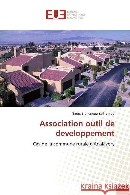 Association outil de developpement : Cas de la commune rurale d'Analavory Zafitombo, Niniss Bienvenue 9783639542516