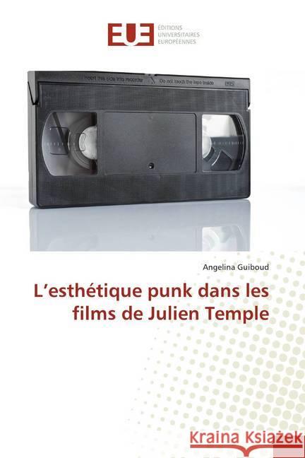 L'esthétique punk dans les films de Julien Temple Guiboud, Angelina 9783639542578