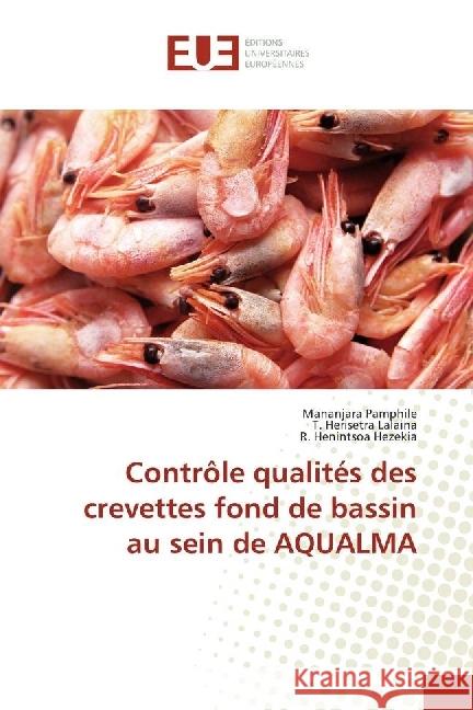 Contrôle qualités des crevettes fond de bassin au sein de AQUALMA Pamphile, Mananjara; Lalaina, T. Herisetra; Hezekia, R. Henintsoa 9783639542592