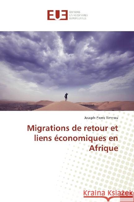 Migrations de retour et liens économiques en Afrique Timnou, Joseph-Pierre 9783639542707