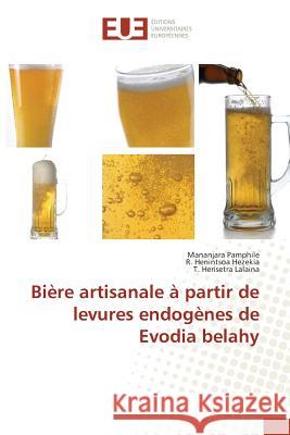 Bière artisanale à partir de levures endogènes de Evodia belahy Pamphile, Mananjara; Hezekia, R. Henintsoa; Lalaina, T. Herisetra 9783639543278