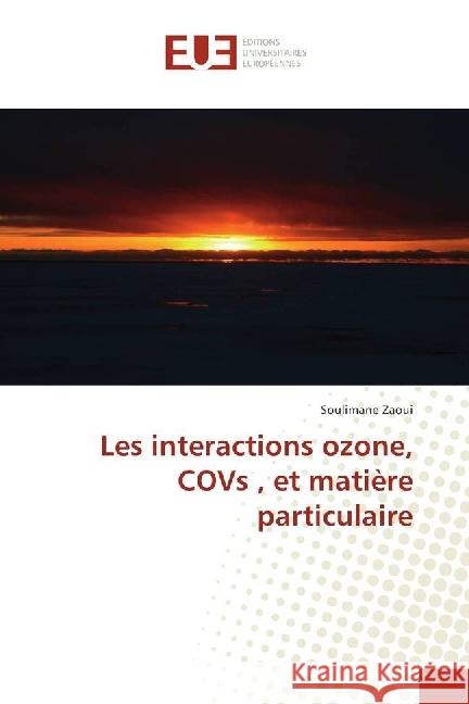 Les interactions ozone, COVs , et matière particulaire Zaoui, Soulimane 9783639543872