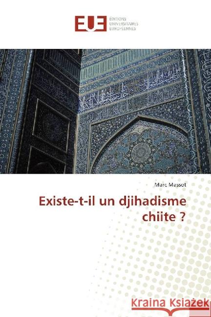 Existe-t-il un djihadisme chiite ? Massot, Marc 9783639546699