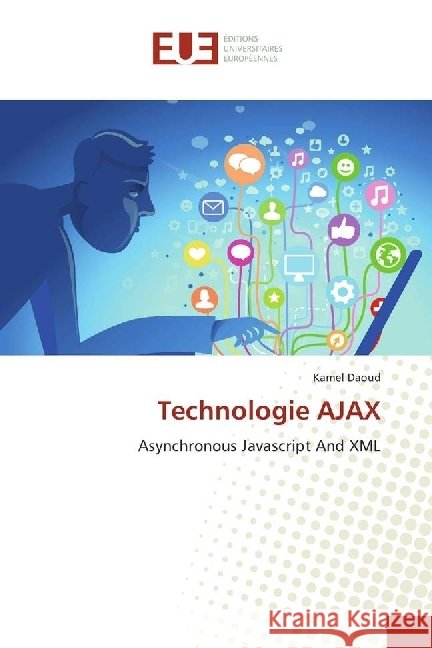 Technologie AJAX : Asynchronous Javascript And XML Daoud, Kamel 9783639546811