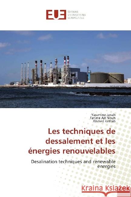 Les techniques de dessalement et les énergies renouvelables : Desalination techniques and renewable energies Janah, Yassmine; Ait Nouh, Fatima; Kettab, Ahmed 9783639546910