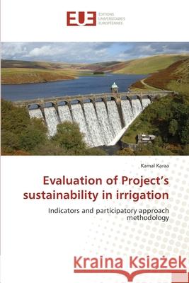Evaluation of Project's sustainability in irrigation Karaa, Kamal 9783639547566 Éditions universitaires européennes