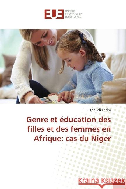 Genre et éducation des filles et des femmes en Afrique: cas du Niger Tanko, Laouali 9783639547573