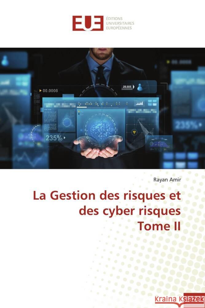 La Gestion des risques et des cyber risques Tome II Amir, Rayan 9783639547665