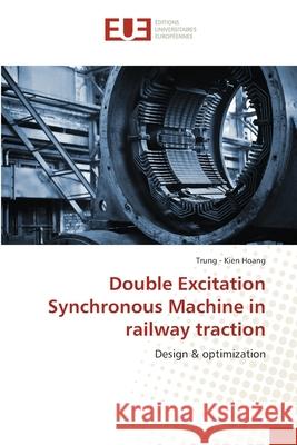 Double Excitation Synchronous Machine in railway traction Hoang, Trung -. Kien 9783639548310 Éditions universitaires européennes