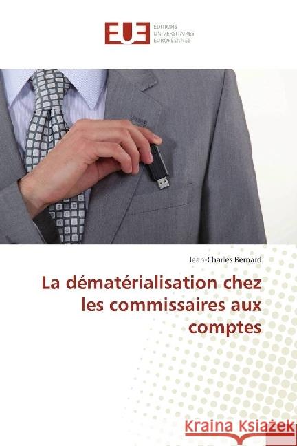 La dématérialisation chez les commissaires aux comptes Bernard, Jean-Charles 9783639548389