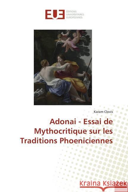 Adonai - Essai de Mythocritique sur les Traditions Phoeniciennes Clovis, Karam 9783639548433 Éditions universitaires européennes