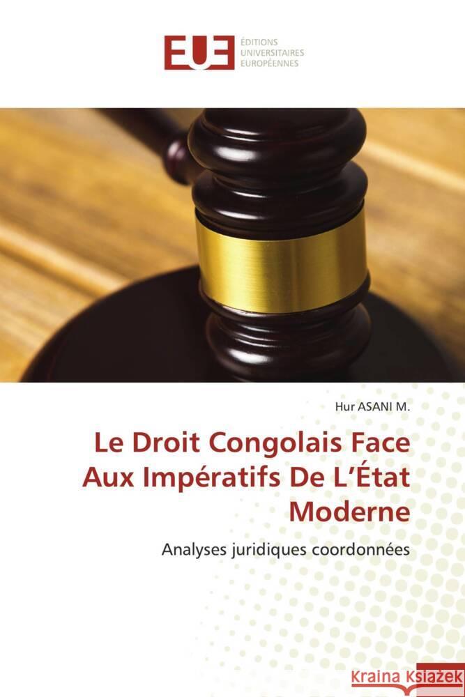 Le Droit Congolais Face Aux Impératifs De L'État Moderne ASANI M., Hur 9783639548921 Éditions universitaires européennes