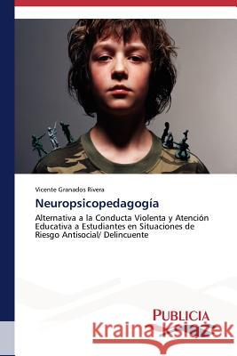 Neuropsicopedagogía Granados Rivera Vicente 9783639550030 Publicia