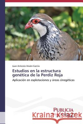 Estudios en la estructura genética de la Perdiz Roja Ansón García Juan Antonio 9783639550283