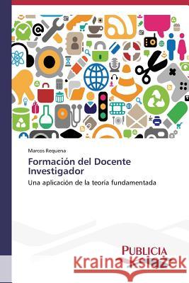 Formación del Docente Investigador Requena Marcos 9783639550436 Publicia