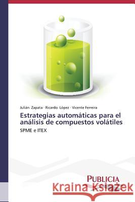 Estrategias automáticas para el análisis de compuestos volátiles Zapata Julián 9783639550504