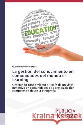 La gestión del conocimiento en comunidades del mundo e-learning Pinto Devia, Gumercindo 9783639550740 Publicia