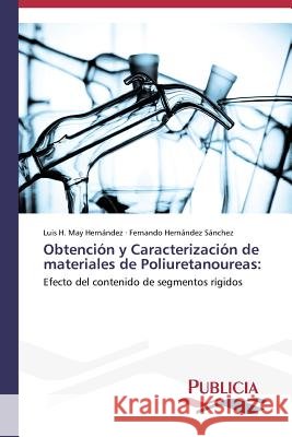 Obtención y Caracterización de materiales de Poliuretanoureas May Hernández Luis H 9783639550764