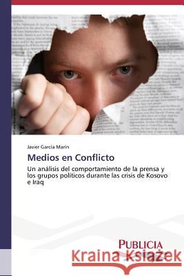 Medios en Conflicto García Marín Javier 9783639550887 Publicia