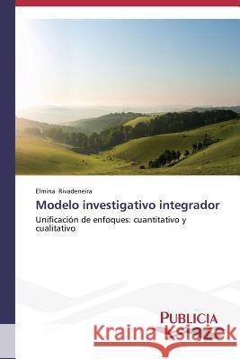 Modelo investigativo integrador Rivadeneira Elmina 9783639551167 Publicia