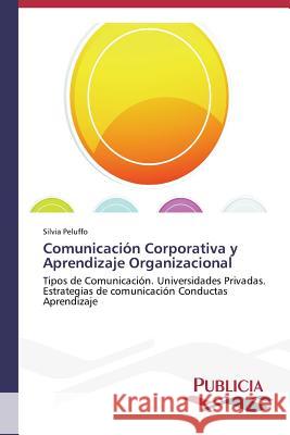 Comunicación Corporativa y Aprendizaje Organizacional Peluffo Silvia 9783639551204 Publicia