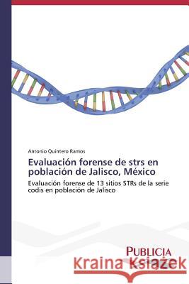 Evaluación forense de strs en población de Jalisco, México Quintero Ramos Antonio 9783639551525 Publicia