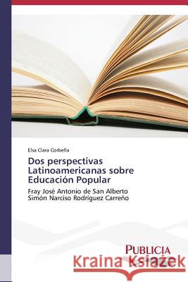Dos perspectivas Latinoamericanas sobre Educación Popular Corbella Elsa Clara 9783639551969 Publicia